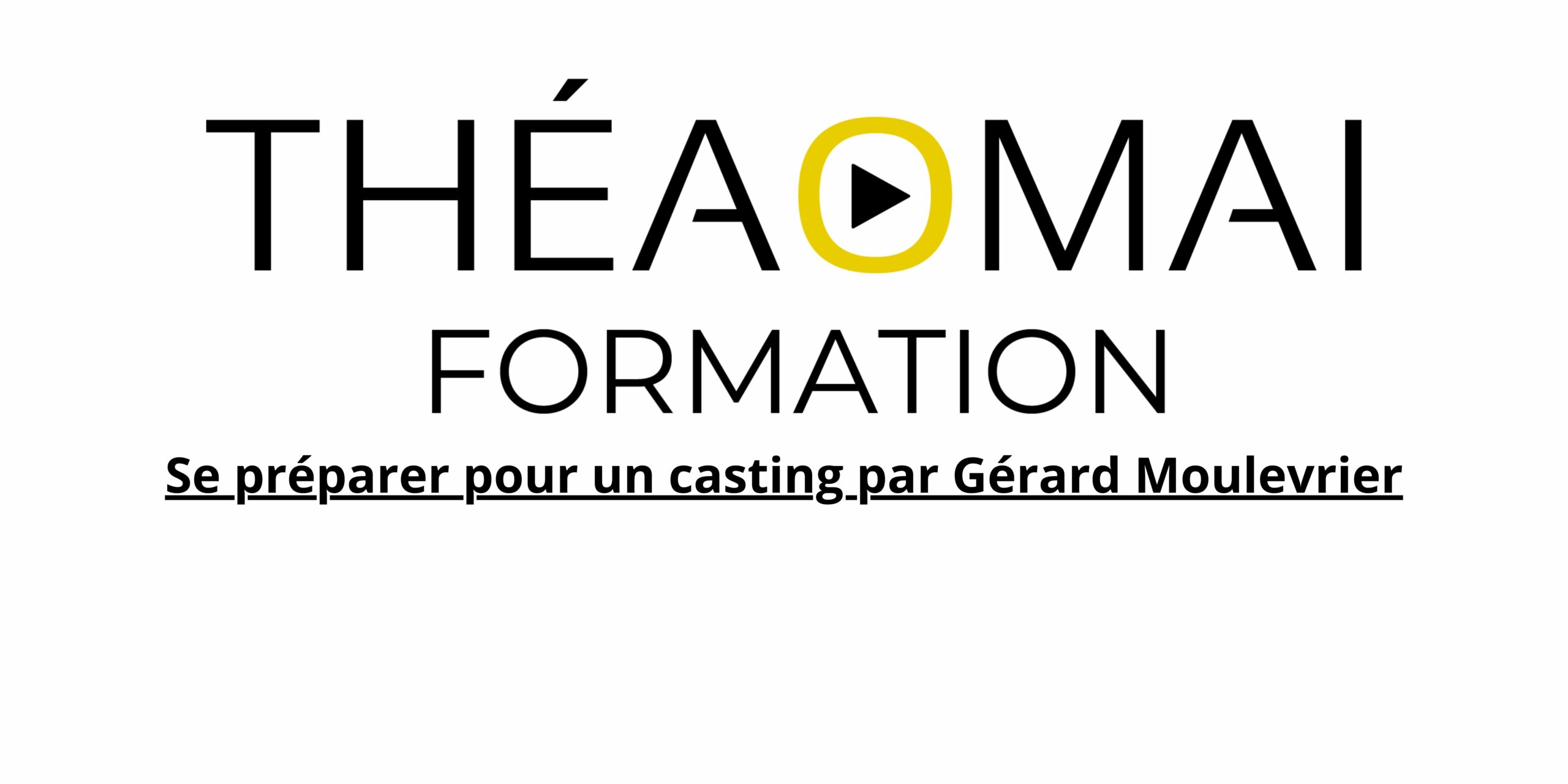Se préparer pour un casting par Gérard Moulevrier